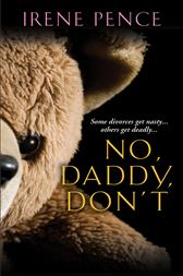 No, Daddy, Dont!: A Father's Murderous Act Of Revenge