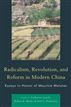 Radicalism, Revolution, and Reform in Modern China