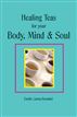 Healing Teas for your Body, Mind & Soul