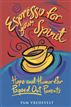 Espresso for Your Spirit
