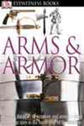 DK Eyewitness Books: Arms and Armor