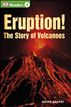 DK Readers: Eruption!: The Story of Volcanoes