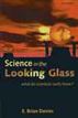 Science in the Looking Glass