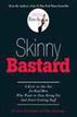 Skinny Bastard