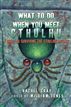 What to Do When You Meet Cthulhu