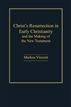 Christ's Resurrection in Early Christianity