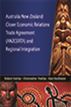 Australia New Zealand Closer Economic Relations Trade Agreement (ANZCERTA) and Regional Integration
