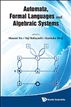 Automata, Formal Languages and Algebraic Systems
