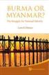 Burma or Myanmar? The Struggle for National Identity