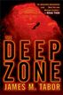The Deep Zone: A Novel (with bonus short story Lethal Expedition)