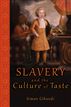 Slavery and the Culture of Taste