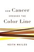 How Cancer Crossed the Color Line