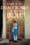 A Guide To The Palace Hotels Of India