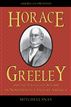 Horace Greeley and the Politics of Reform in Nineteenth-Century America