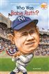 Who Was Babe Ruth?