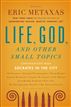 Life, God, and Other Small Topics