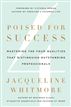 Poised for Success
