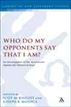 Who Do My Opponents Say That I Am?
