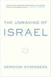 The Unmaking of Israel