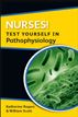 Nurses! Test Yourself In Pathophysiology