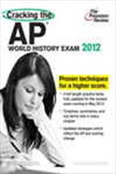 Cracking the AP World History Exam, 2012 Edition