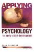 Applying Psychology to Early Child Development