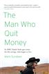 The Man Who Quit Money