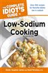 The Complete Idiot's Guide to Low-Sodium Cooking, 2nd Edition