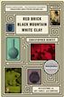 Red Brick, Black Mountain, White Clay