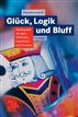 Glück, Logik und Bluff