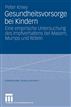 Gesundheitsvorsorge bei Kindern