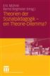 Theorien der Sozialpädagogik - ein Theorie-Dilemma?