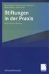 Stiftungen in der Praxis