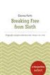 Breaking Free from Sloth