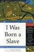 I Was Born a Slave