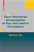 Shape-Preserving Approximation by Real and Complex Polynomials
