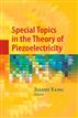 Special Topics in the Theory of Piezoelectricity
