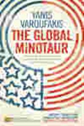 The Global Minotaur: America, the True Origins of the Financial Crisis and the Future of the World Economy