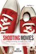 Shooting Movies Without Shooting Yourself in the Foot