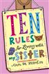 Ten Rules for Living with My Sister