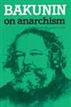 Bakunin on Anarchism