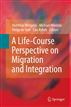 A Life-Course Perspective on Migration and Integration