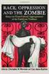 Race, Oppression and the Zombie