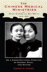 The Chinese Medical Ministries of Kang Cheng and Shi Meiyu, 1872-1937