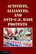 Activists, Alliances, and Anti-U.S. Base Protests