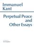 Perpetual Peace and Other Essays on Politics, History, and Morals