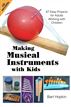 Making Musical Instruments with Kids
