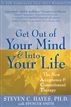 Get Out of Your Mind and Into Your Life