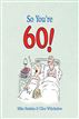 So You're 60!
