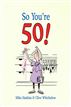 So You're 50!